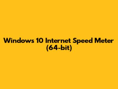 Windows 10 Internet Speed Meter (64-bit)