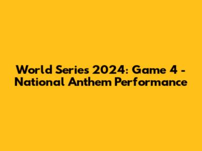 World Series 2024: Game 4 - National Anthem Performance