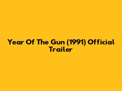 Year Of The Gun (1991) Official Trailer