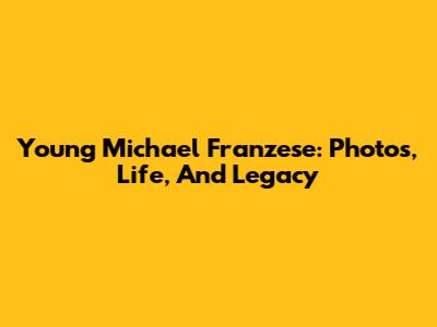Young Michael Franzese: Photos, Life, And Legacy