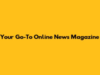 Your Go-To Online News Magazine