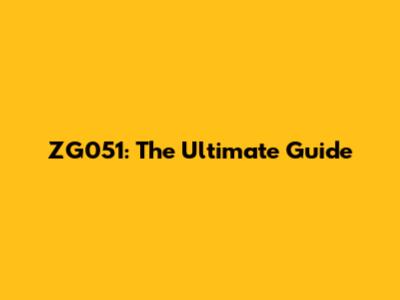 ZG051: The Ultimate Guide