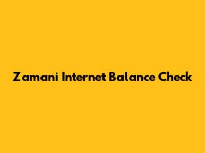 Zamani Internet Balance Check