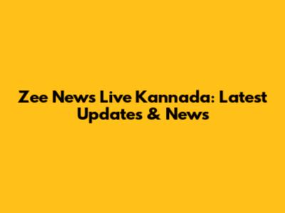 Zee News Live Kannada: Latest Updates & News
