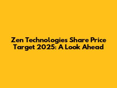 Zen Technologies Share Price Target 2025: A Look Ahead
