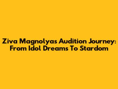 Ziva Magnolya's Audition Journey: From Idol Dreams To Stardom