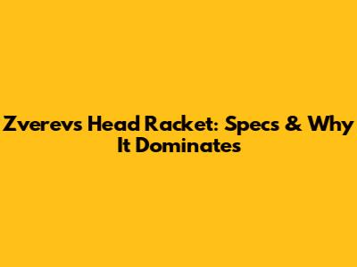 Zverev's Head Racket: Specs & Why It Dominates