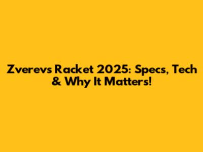 Zverev's Racket 2025: Specs, Tech & Why It Matters!